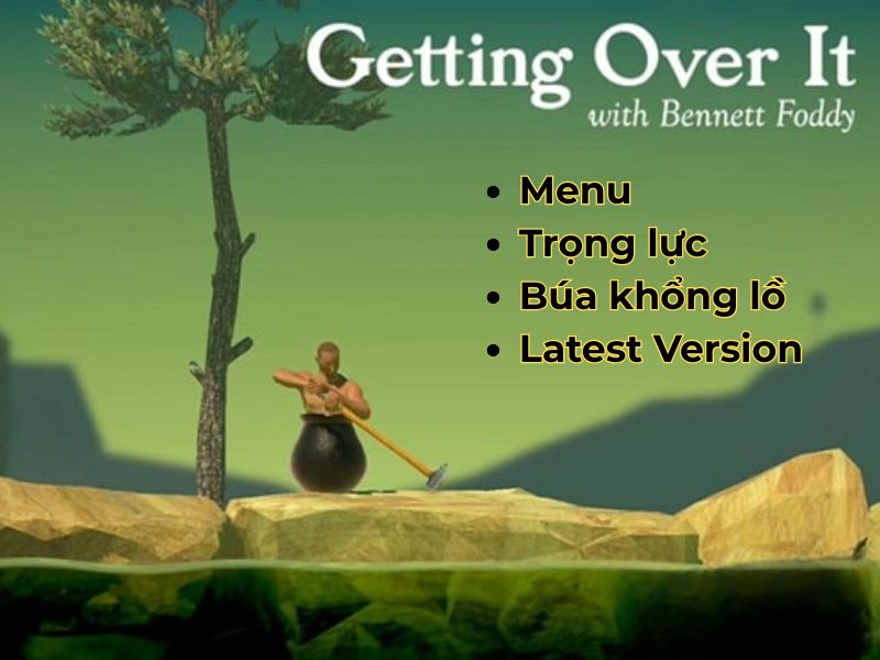 Tải Getting Over It Mod APK (Latest Version, Menu) v1.9.13 Tính Năng Nổi Bật Có Trong Getting Over It Mod APK