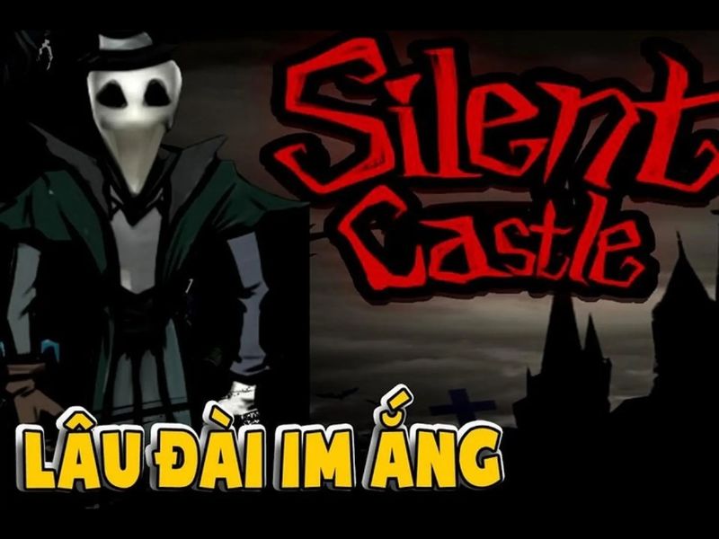 Hack Silent Castle – Cuộc Chiến Sinh Tồn Trong Lâu Đài Huyền Bí